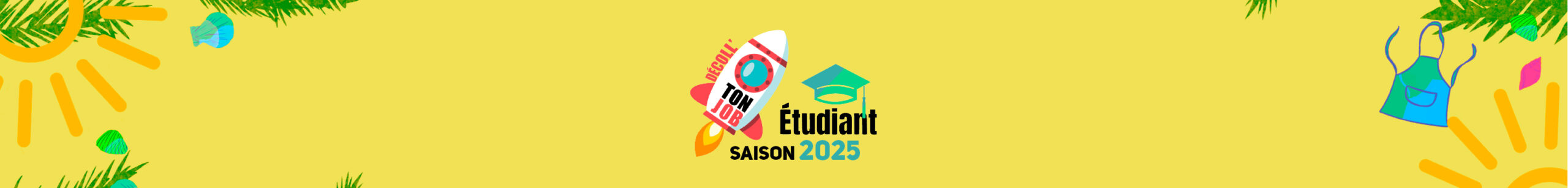 Bannière de la page Décoll'ton Job Etudiant Saison 2025