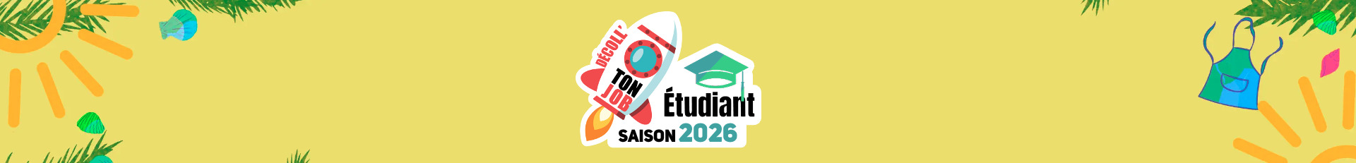 Bannière de la page Décoll'ton Job Etudiant Saison 2026
